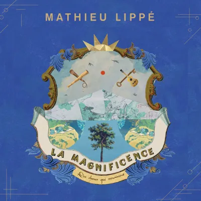 Mathieu Lippé - La magnificence